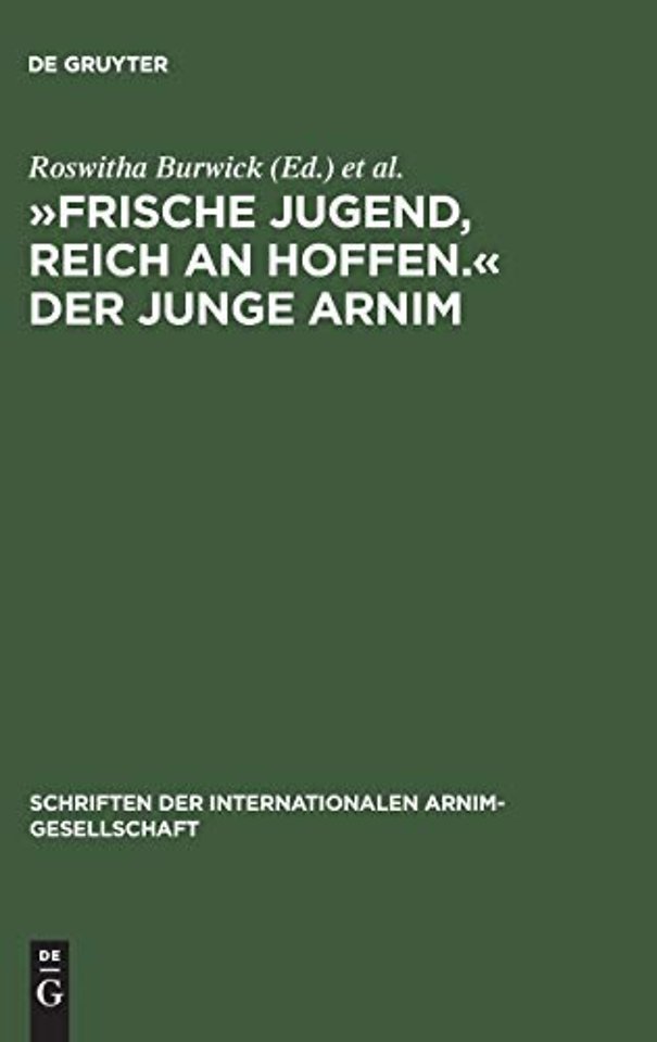 »Frische Jugend, Reich an Hoffen.« Der Junge Arnim