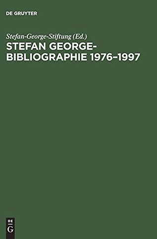 Stefan George–Bibliographie 1976–1997 – Mit Nachträgen bis 1976. Auf der Grundlage der Bestände des Stefan George–Archivs in der Württemb