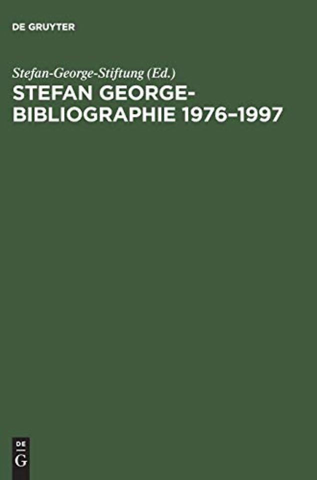 Stefan George–Bibliographie 1976–1997 – Mit Nachträgen bis 1976. Auf der Grundlage der Bestände des Stefan George–Archivs in der Württemb