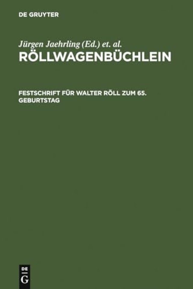 Röllwagenbüchlein – Festschrift für Walter Röll zum 65. Geburtstag