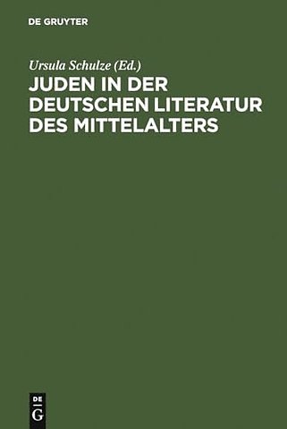Juden in der deutschen Literatur des Mittelalter – Religiöse Konzepte – Feindbilder – Rechtfertigungen
