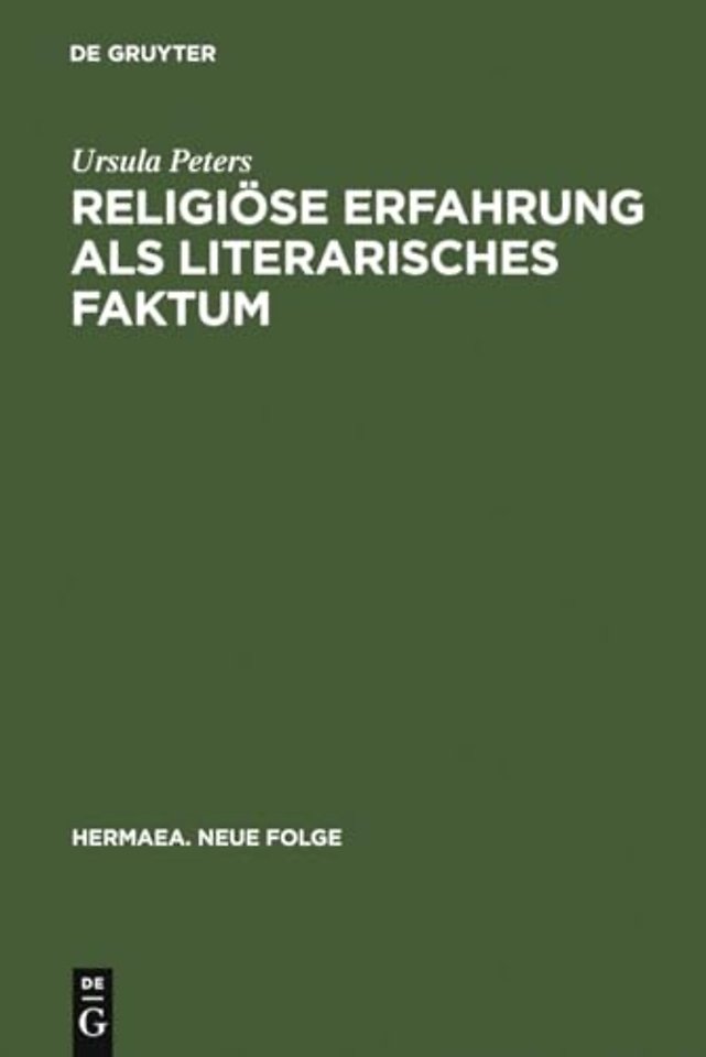 Religiöse Erfahrung als literarisches Faktum – Zur Vorgeschichte und Genese frauenmystischer Texte des 13. und 14. Jahrhunderts
