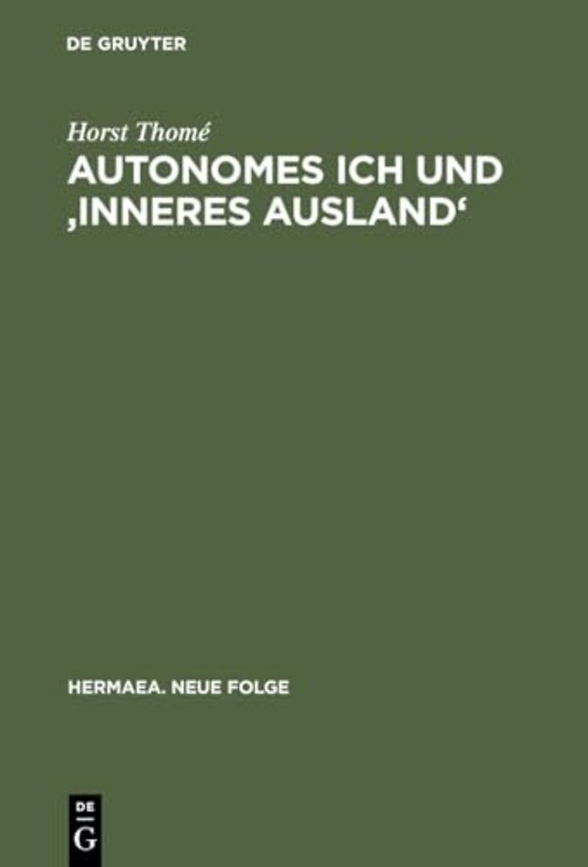 Autonomes Ich und `Inneres Ausland` – Studien über Realismus, Tiefenpsychologie und Psychiatrie in deutschen Erzähltexten 1848–1914