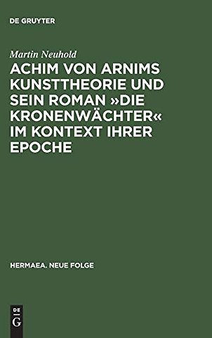Achim von Arnims Kunsttheorie und sein Roman »Di – Mit einem Kapitel zu Brentanos »Die mehreren Wehmüller und ungarischen Nationalgesichter« und E