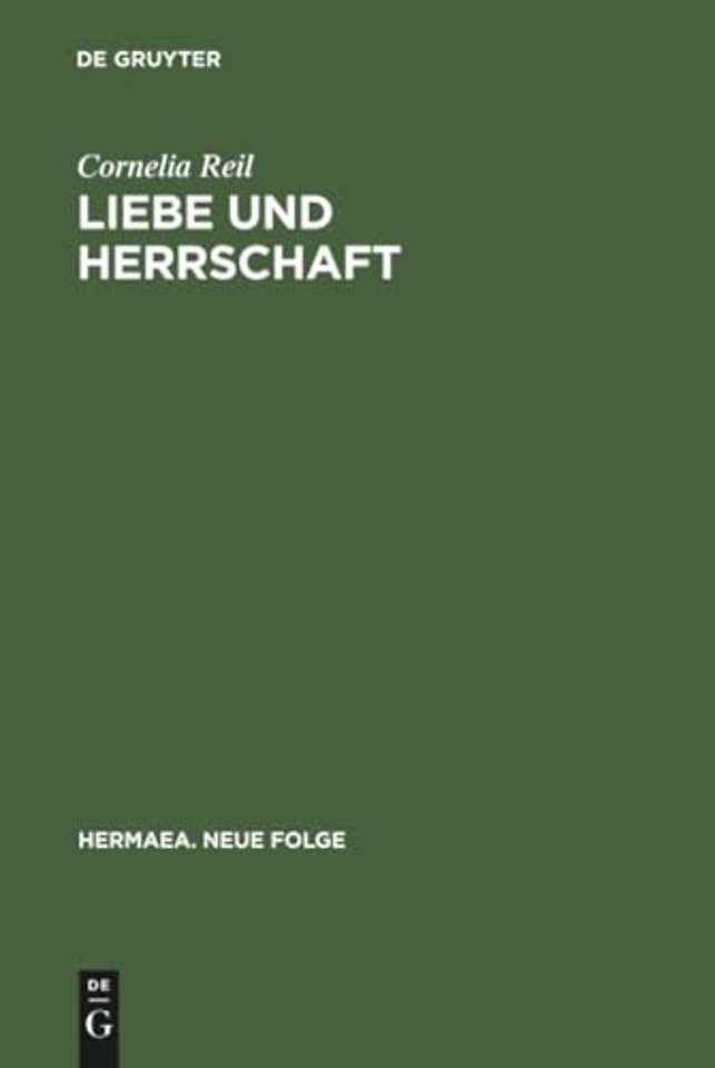Liebe und Herrschaft – Studien zum altfranzösischen und mittelhochdeutschen Prosa–Lancelot