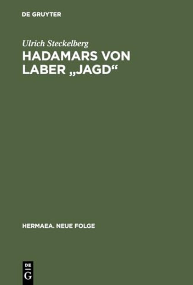Hadamars von Laber "Jagd" – Untersuchungen zu Überlieferung, Textstruktur und allegorischen Sinnbildungsverfahren
