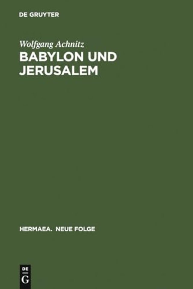 Babylon und Jerusalem – Sinnkonstituierung im »Reinfried von Braunschweig« und im »Apollonius von Tyrland« Heinrichs von Neustadt