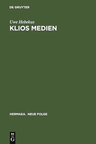 Klios Medien – Die Geschichtskultur des 19. Jahrhunderts in der historistischen Historie und bei Theodor Fontane