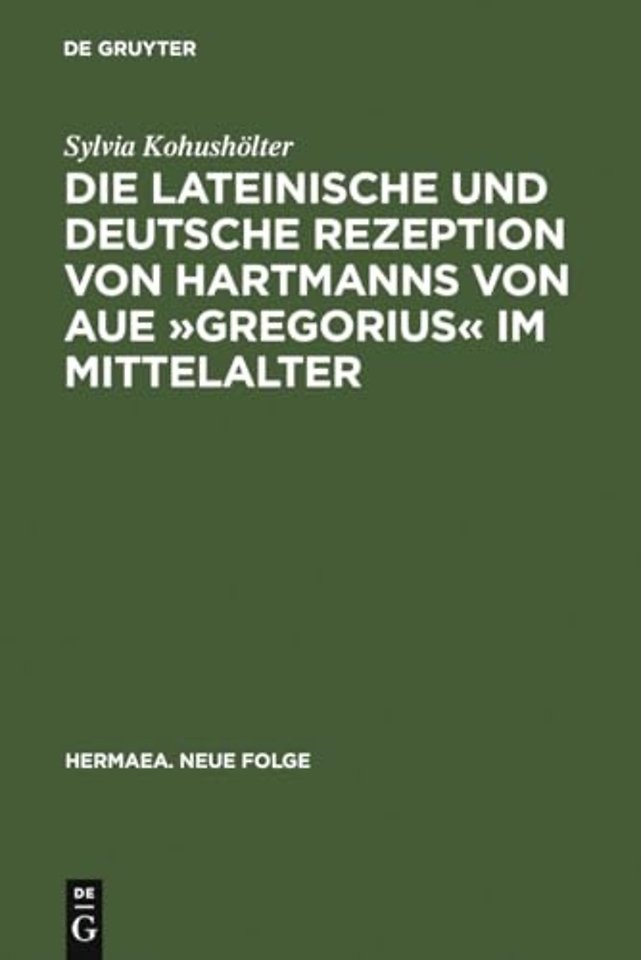 Die lateinische und deutsche Rezeption von Hartm – Untersuchungen und Editionen