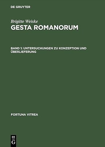 Gesta Romanorum – Band 1: Untersuchungen zu Konzeption und Überlieferung; Band 2: Texte, Verzeichnis