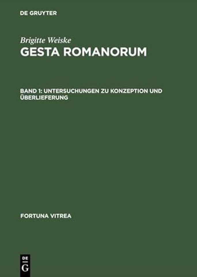 Gesta Romanorum – Band 1: Untersuchungen zu Konzeption und Überlieferung; Band 2: Texte, Verzeichnis