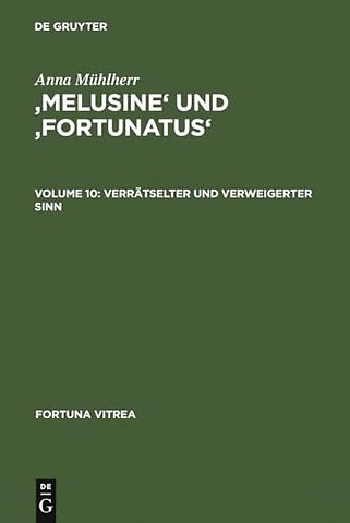 `Melusine` und `Fortunatus` – Verrätselter und verweigerter Sinn