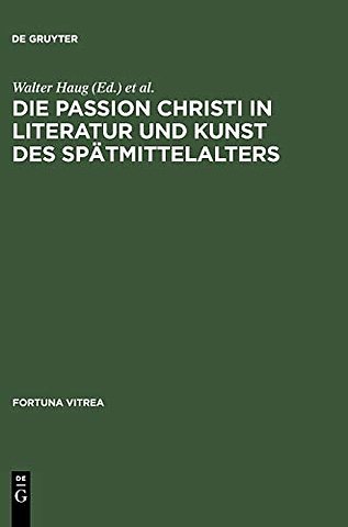 Die Passion Christi in Literatur und Kunst des S – [überarb. Fassung der Beiträge zum 8. Reisensburger Arbeitsgespräch vom 29. November bis