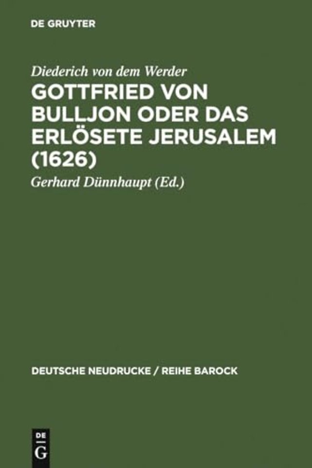Gottfried Von Bulljon Oder Das Erlosete Jerusalem (1626)