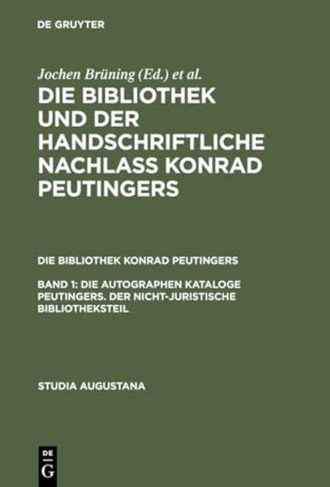 Die autographen Kataloge Peutingers. Der nicht–juristische Bibliotheksteil