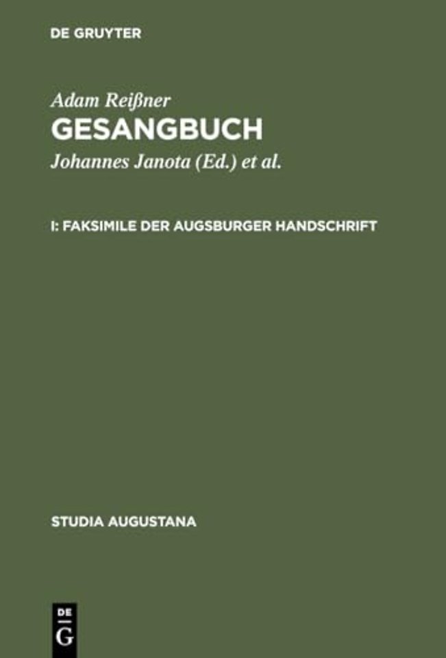 Gesangbuch – I. Faksimile der Augsburger Handschrift, II. Kommentar zur Augsburger Handschrift