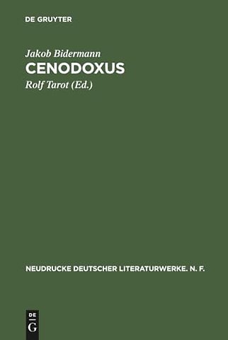 Cenodoxus – Abdruck nach den Ludi theatrales (1666) mit den Lesarten der Kelheimer und Pollinger Handschrift