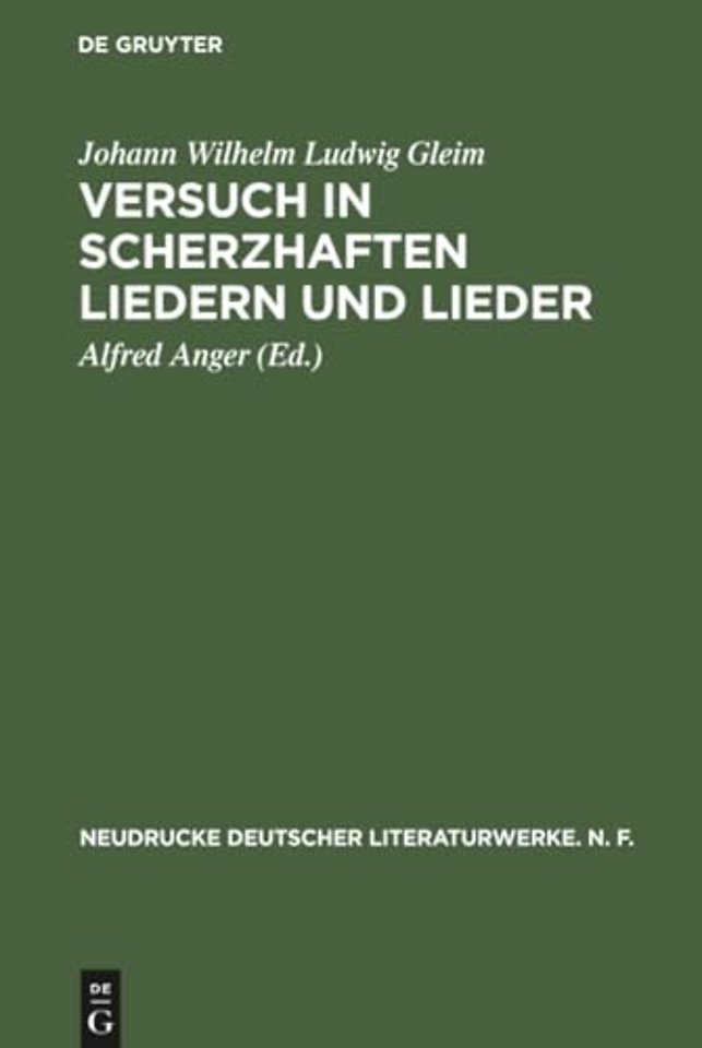 Versuch in Scherzhaften Liedern und Lieder – Nach den Erstausgaben von 1744/45 und 1749 mit den Körteschen Fassungen im Anhang