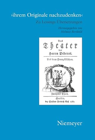 `ihrem Originale nachzudenken` – Zu Lessings Übersetzungen