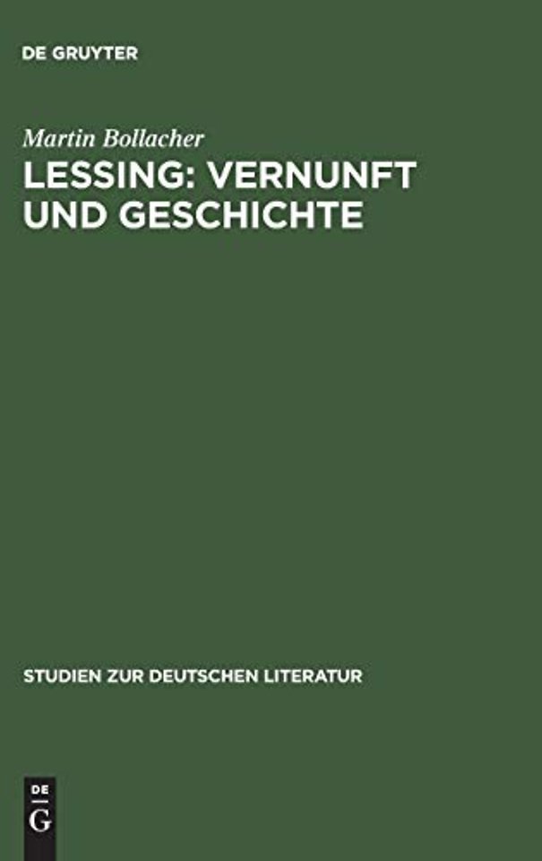Lessing: Vernunft und Geschichte – Untersuchungen zum Problem religiöser Aufklärung in Lessings Spätschriften
