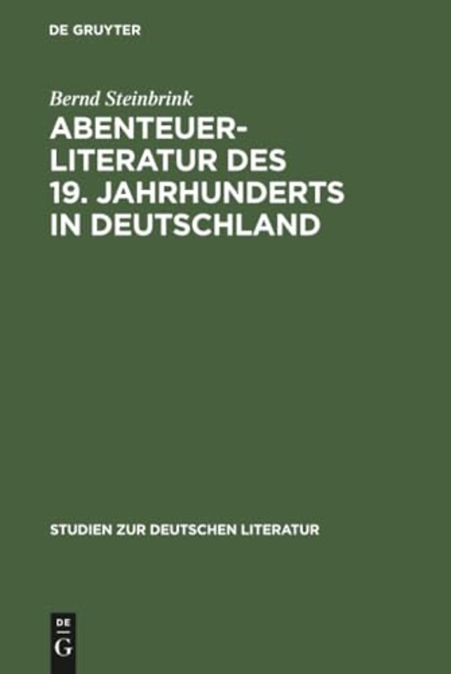 Abenteuerliteratur des 19. Jahrhunderts in Deuts – Studien zu einer vernachlässigten Gattung