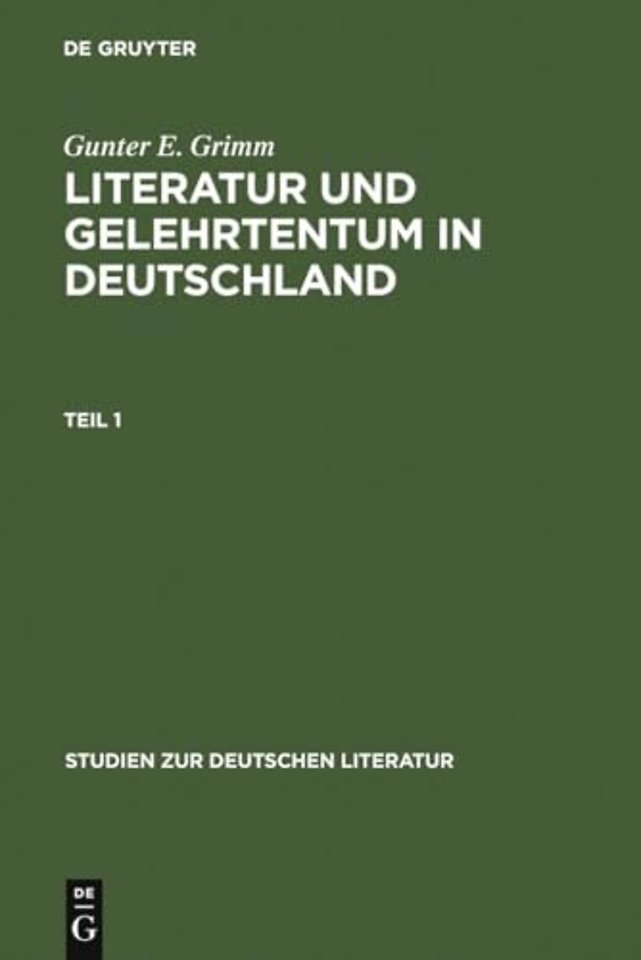 Literatur und Gelehrtentum in Deutschland – Untersuchungen zum Wandel ihres Verhältnisses vom Humanismus bis zur Frühaufklärung