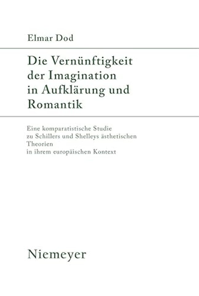 Die Vernünftigkeit der Imagination in Aufklärung – Eine komparatistische Studie zu Schillers und Shelleys ästhetischen Theorien in ihrem europäisch