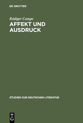 Affekt und Ausdruck – Zur Umwandlung der literarischen Rede im 17. und 18. Jahrhundert