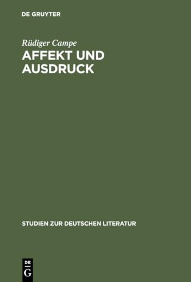 Affekt und Ausdruck – Zur Umwandlung der literarischen Rede im 17. und 18. Jahrhundert