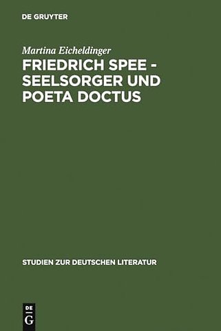 Friedrich Spee – Seelsorger und poeta doctus – Die Tradition des Hohenliedes und Einflüsse der ignatianischen Andacht in seinem Werk