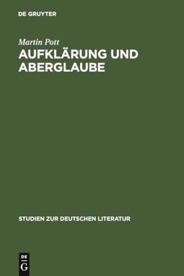 Aufklärung und Aberglaube – Die deutsche Frühaufklärung im Spiegel ihrer Aberglaubenskritik