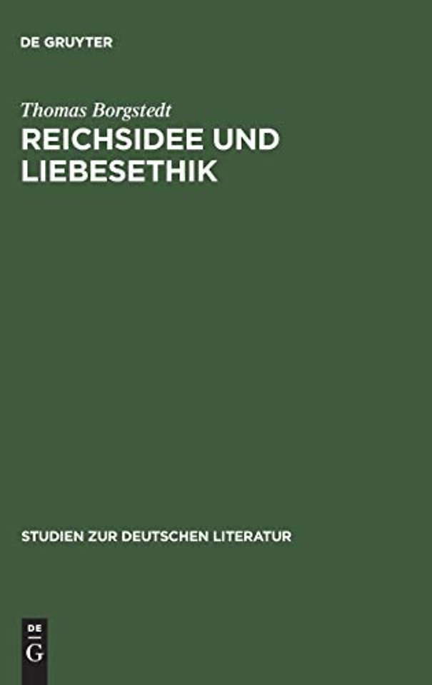 Reichsidee und Liebesethik – Eine Rekonstruktion des Lohensteinschen Arminiusromans