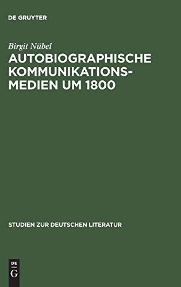 Autobiographische Kommunikationsmedien um 1800