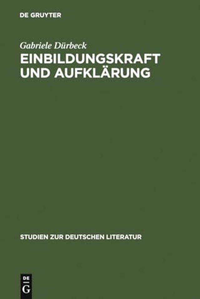 Einbildungskraft und Aufklärung – Perspektiven der Philosophie, Anthropologie und Ästhetik um 1750