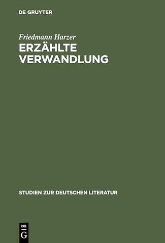 Erzählte Verwandlung – Eine Poetik epischer Metamorphosen (Ovid – Kafka – Ransmayr)