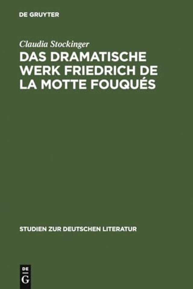 Das dramatische Werk Friedrich de la Motte Fouques