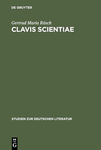 Clavis Scientiae – Studien zum Verhältnis von Faktizität und Fiktionalität am Fall der Schlüsselliteratur