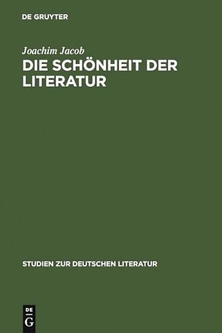Die Schönheit der Literatur – Zur Geschichte eines Problems von Gorgias bis Max Bense