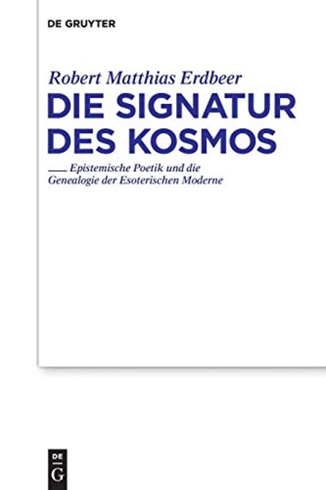 Die Signatur des Kosmos – Epistemische Poetik und die Genealogie der Esoterischen Moderne