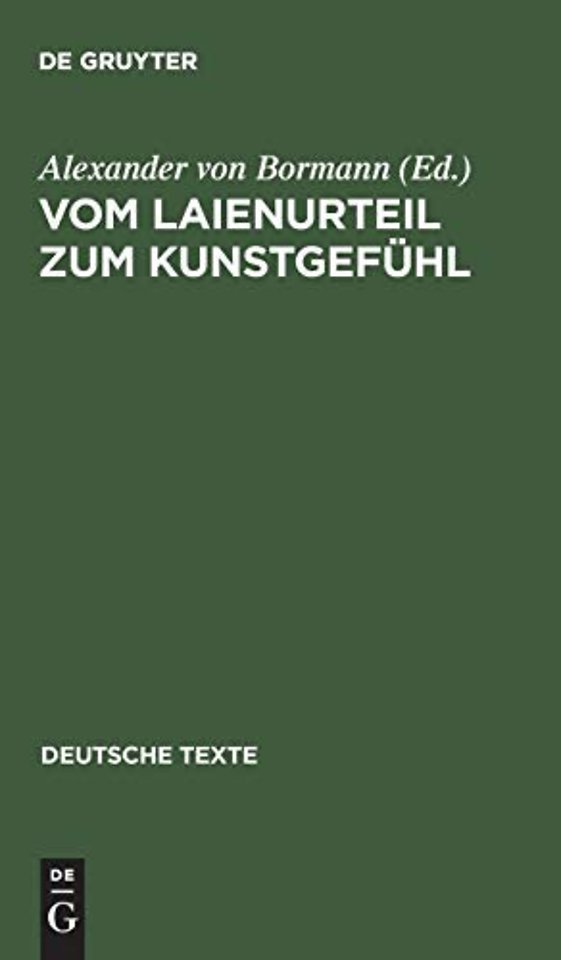 Vom Laienurteil zum Kunstgefühl – Texte zur deutschen Geschmacksdebatte im 18. Jahrhundert