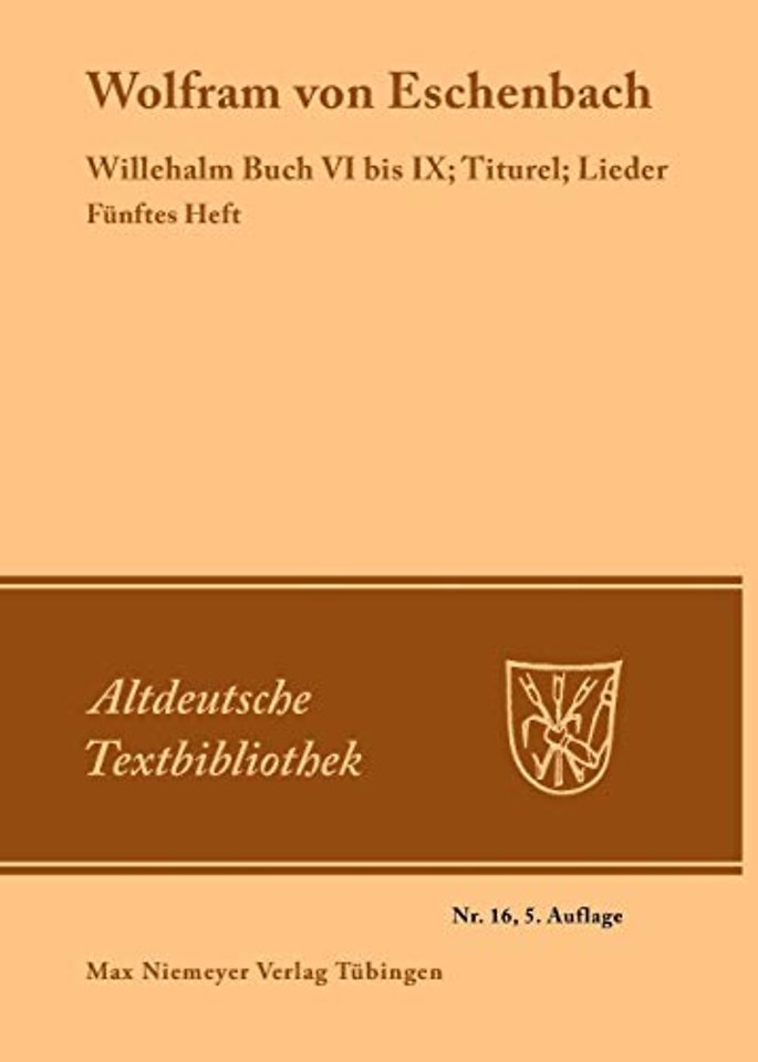 Willehalm Buch VI bis IX; Titurel; Lieder