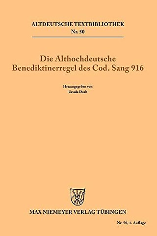 Die althochdeutsche Benediktinerregel des Cod. Sang 916