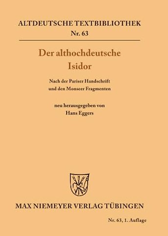 Der althochdeutsche Isidor – Nach der Pariser Handschrift und den Monseer Fragmenten