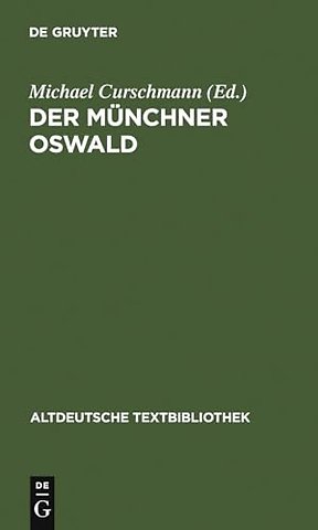 Der Münchner Oswald – Mit einem Anhang: Die ostschwäbische Prosabearbeitung des 15. Jahrhunderts