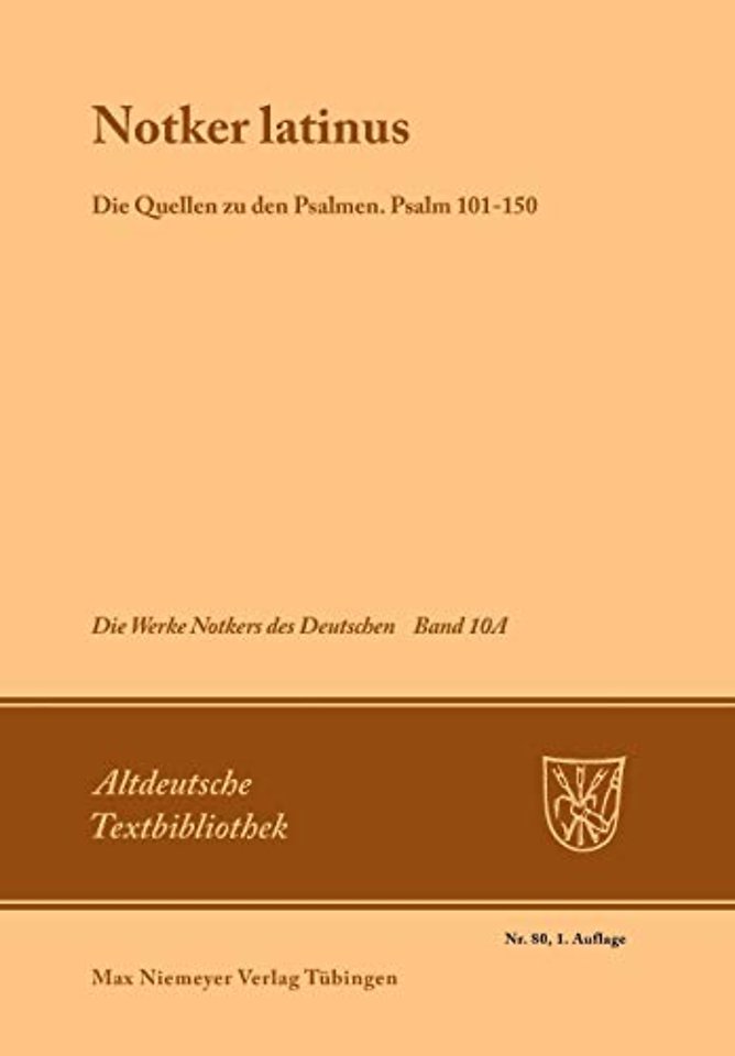 Notker latinus – Die Quellen zu den Psalmen, Psalm 101–150, den Cantica und den katechetischen Texten