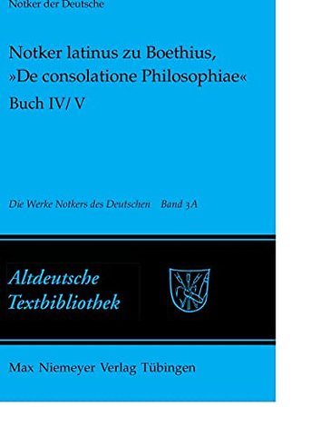 Notker latinus zu Boethius, »De consolatione Phi – Buch IV/V: Kommentar