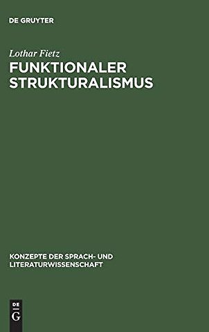 Funktionaler Strukturalismus – Grundlegung eines Modells zur Beschreibung von Text und Textfunktion