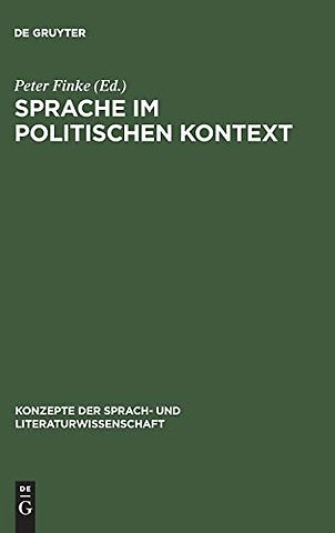 Sprache im politischen Kontext – Ergebnisse aus Bielefelder Forschungsprojekten zur Anwendung linguistischer Theorien