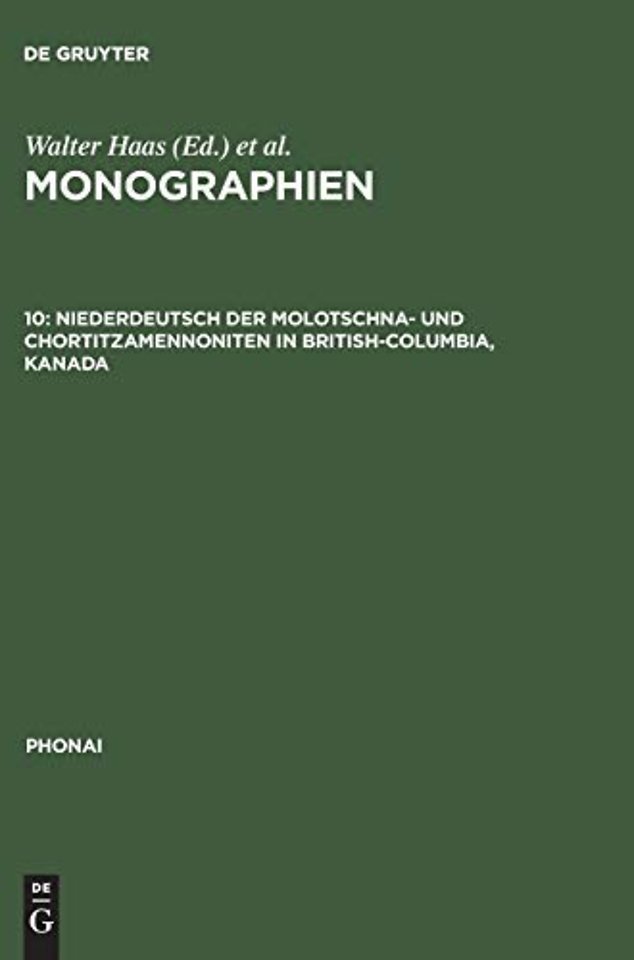 Monographien, 10, Niederdeutsch der Molotschna- und Chortitzamennoniten in British-Columbia, Kanada