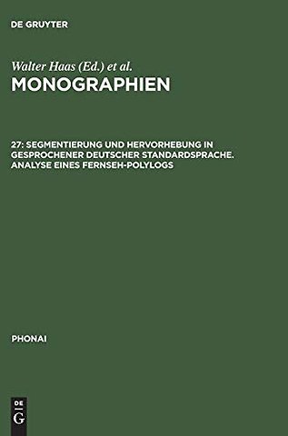 Segmentierung und Hervorhebung in gesprochener deutscher Standardsprache. Analyse eines Fernseh–Polylogs